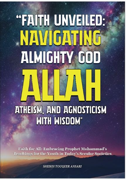 This image features the cover of a book titled "Faith Unveiled: Navigating Almighty God Allah, Atheism, and Agnosticism with Wisdom" by Sheikha Fozia Anabi. The cover design is striking, with a deep space background that resembles a galaxy, enhancing the mystical and profound nature of the subject matter.