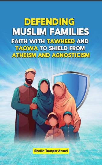 Book cover of 'Defending Muslim Families Faith with Tawheed and Taqwa to Shield from Atheism and Agnosticism' featuring an illustration of a Muslim family with a protective shield in the background.