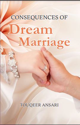 This image features the cover of a book titled "Consequences of Dream Marriage: How Careless Sinful Actions Can Lead to Hellfire" by Touqeer Ansari. The cover design is simple yet profound, utilizing a soft, almost ethereal background that depicts a close-up of a hand wearing a wedding ring, symbolizing.