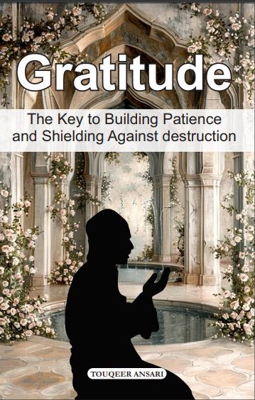 Book cover of 'Gratitude: The Key to Building Patience and Shielding Against Destruction' featuring a silhouette of a person praying in a serene environment with floral decorations and a light source behind.