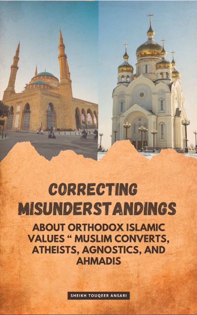 Correcting Misunderstandings About Orthodox Islamic Values